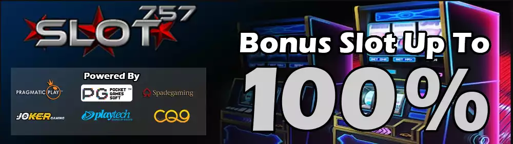 Bonus New Member Slot 100% Slot 757