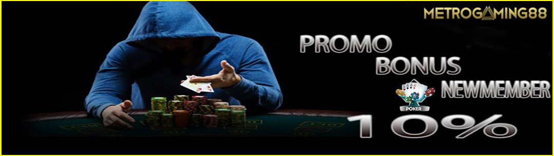 BONUS NEW MEMBER POKER 10%