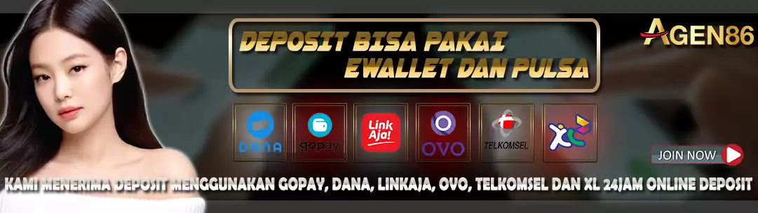 DEPOSIT 24 JAM VIA E-WALLET DAN PULSA AGEN86