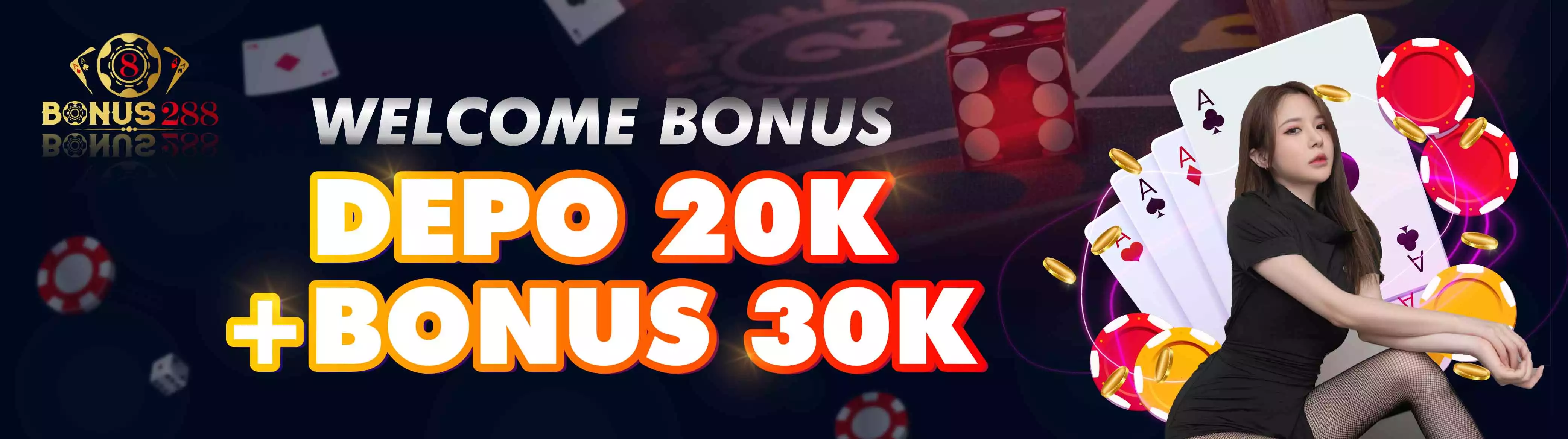 Welcome Bonus Depo 20K + 30K