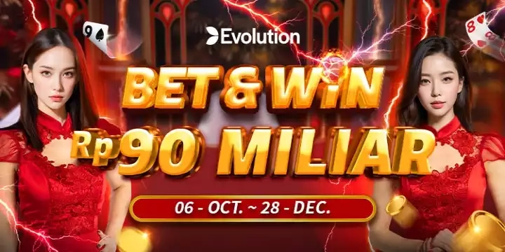 EVENT EVOLUTION BET AND WIN START FROM 06 OCT UNTIL 28 DEC 2025
