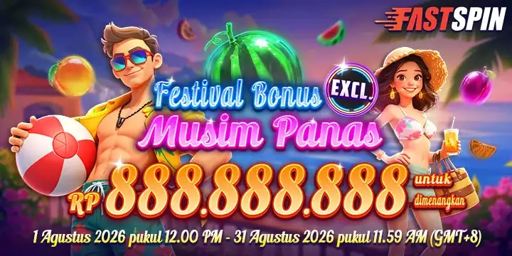 EVENT FASTSPIN FESTIVAL BONUS MUSIM PANAS MULAI DARI TANGGAL 01 SAMPAI 31 AGUSTUS 2026