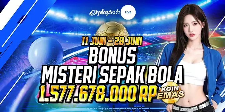EVENT PLAYTECH LIVE CASINO FOOTBALL MYSTERY BONUS MULAI DARI TANGGAL 11 JUNI 2026 HINGGA 28 JUNI 2026
