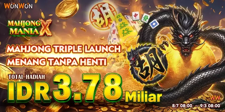 EVENT WONWON MAHJONG TRIPLE LAUNCH - MENANG NONSTOP MULAI TANGGAL 07 AUGUST 2026 HINGGA 03 SEPTEMBER 2026