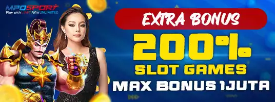 EXTRA BONUS DEPOSIT 200% SLOT GAMES 