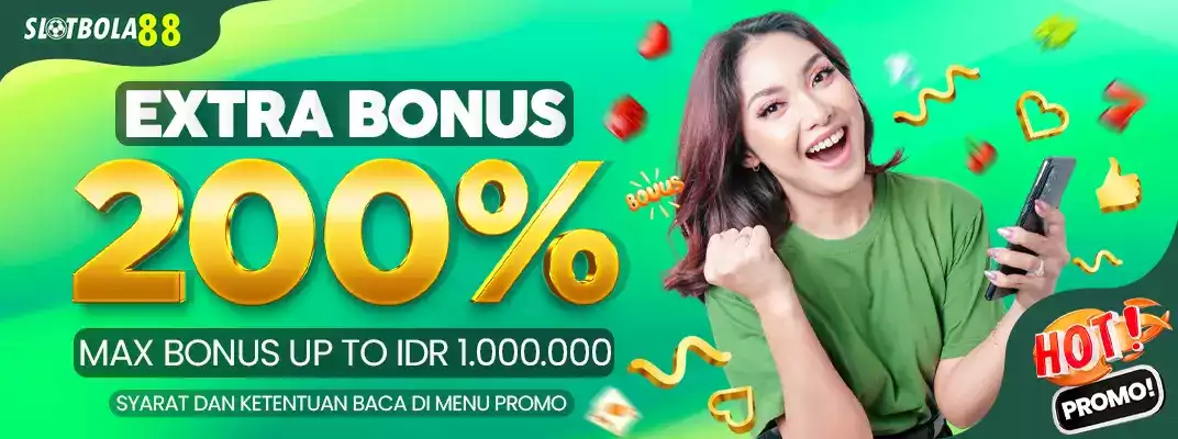 Extra Bonus 200% Slot Online di Slotbola88