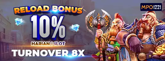 RELOAD BONUS 10% SLOT GAMES