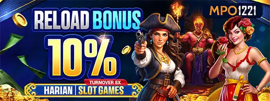RELOAD BONUS 10% SLOT GAMES