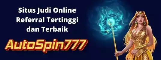 AUTOSPIN777 - Situs Judi Online Bonus Referral Tertinggi dan Terbaik