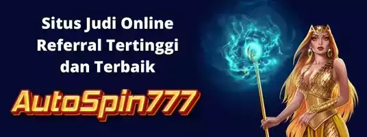 AUTOSPIN777 - Situs Judi Online Bonus Referral Tertinggi dan Terbaik