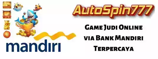 game judi online deposit via bank mandiri terpercaya di indonesia