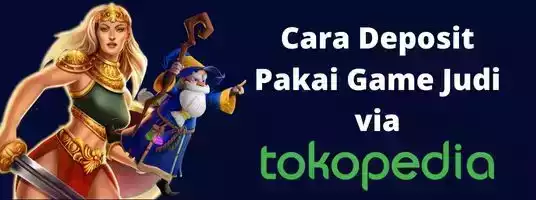 GAME JUDI ONLINE DEPOSIT VIA ONLINE SHOP TOKOPEDIA