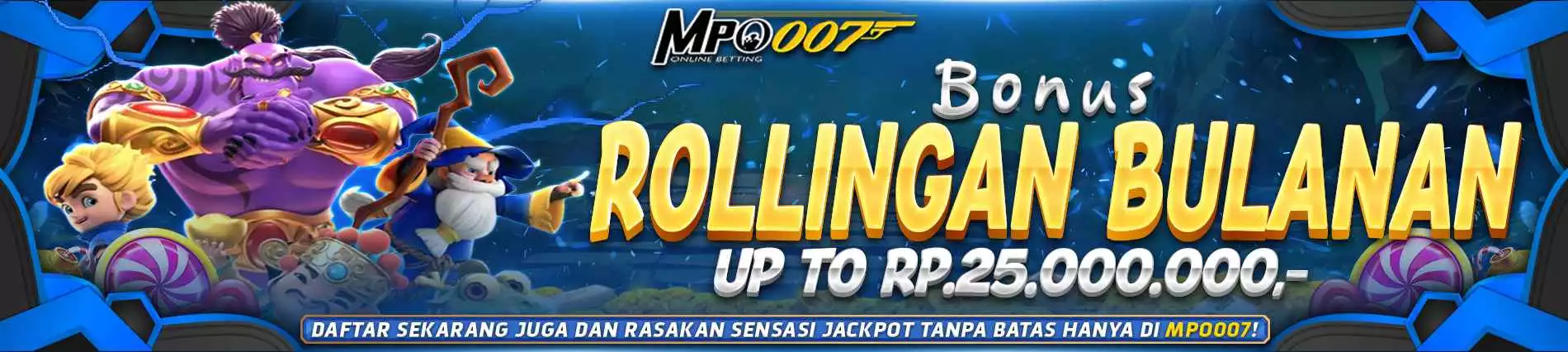 MPO007- Bonus Rollingan Bulanan