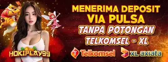 Deposit Pulsa Tanpa Potongan HOKIPLAY99