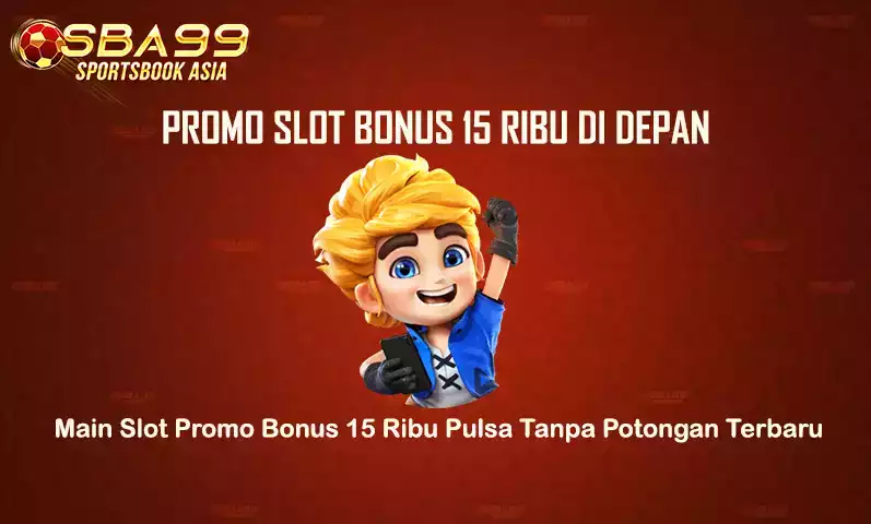 Promo Slot Bonus 30 Ribu di Depan SBA99