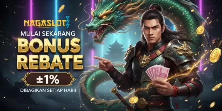 BONUS REBATE NAGASLOT777