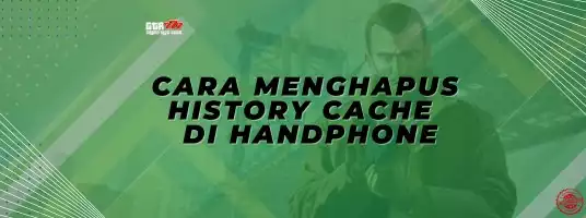 Cara Menghapus Cache / history  di Handphone