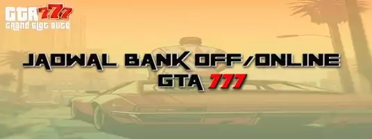 Jadwal Online Bank - GTA777