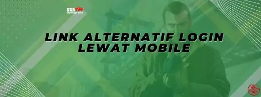 LINK ALTERNATIF MOBILE LOGIN WEBSITE GTA777 RESMI