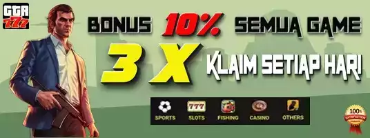Bonus 10% Setiap Hari 3 X Klaim  ( Semua Games * )