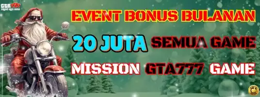 Event Gajian 20 Juta Bonus Bulanan GTA777