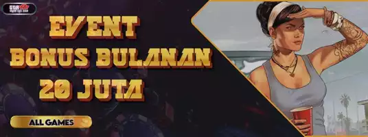 Event Gajian 20 Juta Bonus Bulanan GTA777