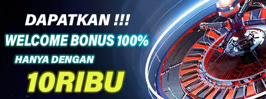 Welcome Bonus 100% hanya dengan 10ribu