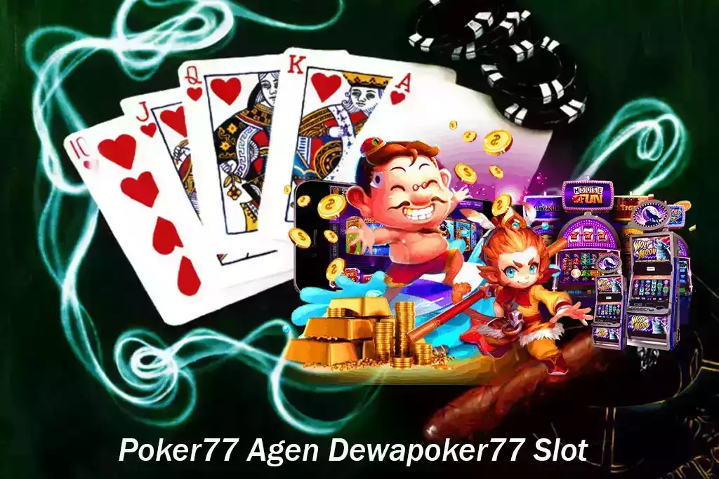 Poker77 Agen Dewapoker77 Slot