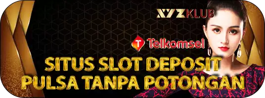 Situs Slot Deposit Pulsa Tanpa potongan