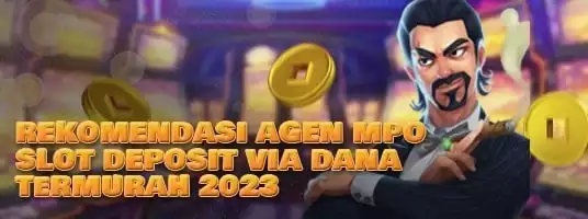Rekomendasi Agen MPO Slot Deposit Via Dana Termurah 2021