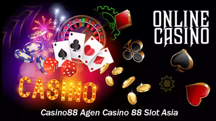 Casino88 Agen Casino 88 Slot Asia