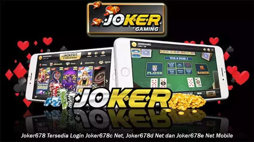 Joker678 Tersedia Login Joker678c Net, Joker678d Net dan Joker678e Net Mobile