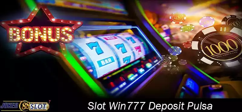 Slot Win777 Deposit Pulsa