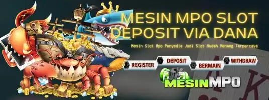 Mesin Mpo Slot Deposit Via  Dana Mudah Menang