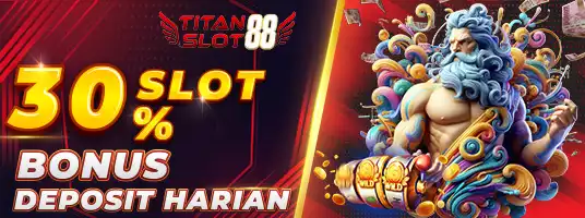 BONUS DEPOSIT HARIAN 30% SLOT