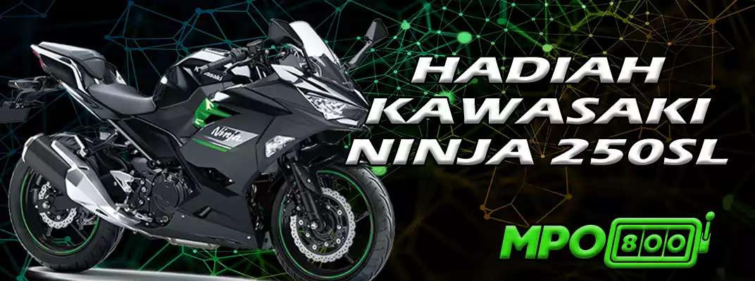 MPO800 | Hadiah Bulanan Kawasaki Ninja 250SL