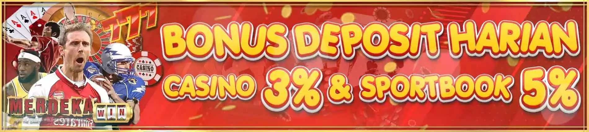 Bonus Deposit Harian Sportsbook 5% & Casino 3%