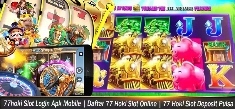 77hoki Slot Login Apk Mobile