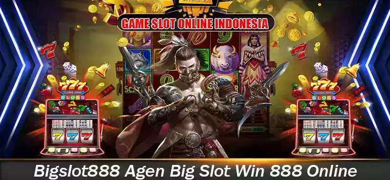 Bigslot888 Agen Big Slot Win 888 Online