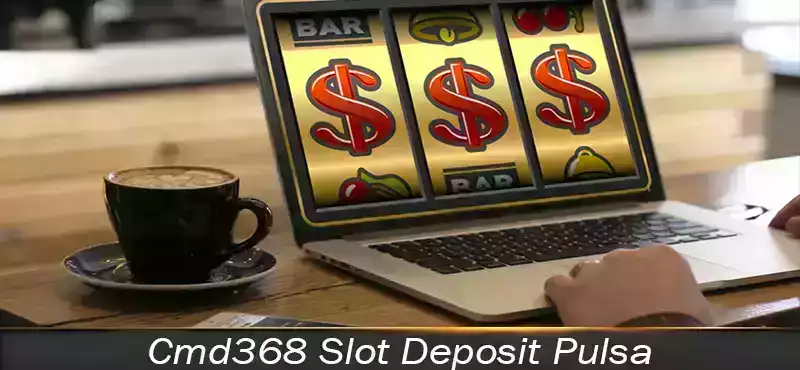 Cmd368 Slot Deposit Pulsa