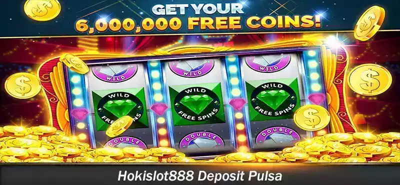 Hokislot888 Deposit Pulsa