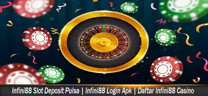 Infini88 Slot Deposit Pulsa