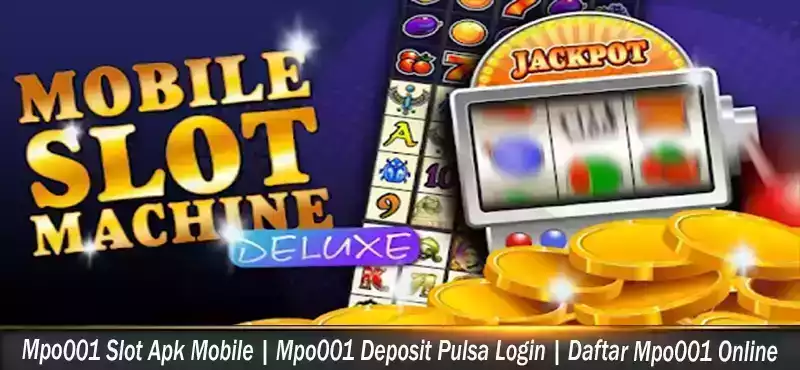 Mpo001 Slot Apk Mobile