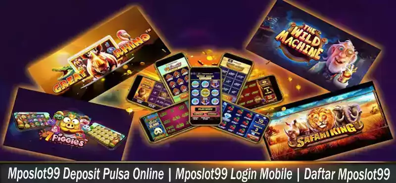Mposlot99 Deposit Pulsa Online