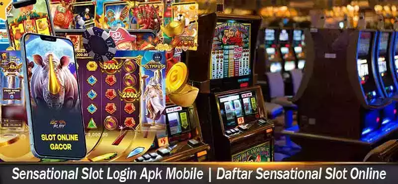 Sensational Slot Login Apk Mobile