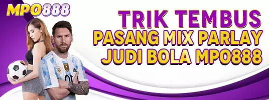 Trik Tembus Pasang Mix Parlay Judi Bola MPO888