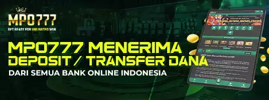 Mpo777 Menerima Deposit / Transfer Dana dari Semua Bank Online indonesia